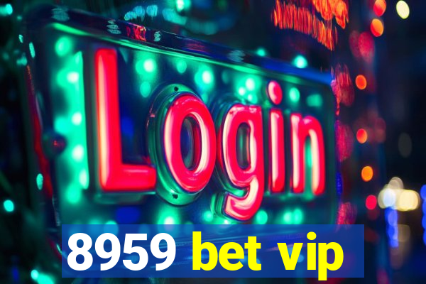 8959 bet vip